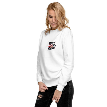 Felpa premium unisex "Don't look back!"